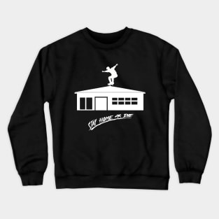 Stay home Crewneck Sweatshirt